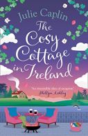 The Cosy Cottage in Ireland: Escape with the perfect, heartwarming and uplifting
