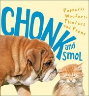 Chonk and Smol: Puppers, Woofers, Floofers and Frens, HarperCollins,