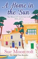 A Home in the Sun, Moorcroft, Sue, ISBN 0008430438