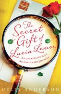 The Secret Gift of Lucia Lemon: the most feel heartwarming fiction novel of