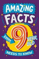 Amazing Facts E9 Year Old Needs to Know: A brilliant illustrated children’s
