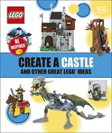 Create a Castle and Other Great LEGO Ideas, DK, ISBN 0241484650