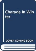 Charade in Winter: Collector's Edition (Anne Mather), Mather, Anne,