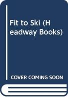 Fit to Ski, Wilson, Tony, ISBN 034052961X