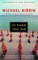And Then You Die: 8 (Aurelio Zen Mystery), Dibdin, Michael,