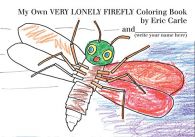 My Own Lonely Firefly Coloring Book, Carle, Eric, ISBN 0399