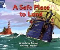 A Safe Place to Land: Blue Level Fiction (Rigby Star Independent: Pirate Cove),