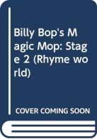 Billy Bop's Magic Mop: Stage 2 (Rhyme world), ISBN 0435095439