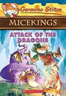 Attack of the Dragons (Geronimo Stilton Micekings #1): Geronimo Stilton Miceking