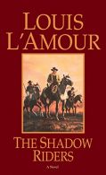 The Shadow Riders: A Novel, L'Amour, Louis, ISBN 0553231324