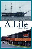 A LIFE, Clegg, Morris, ISBN 0595343007