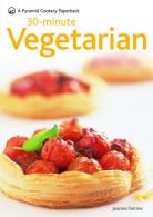 30 Minute Vegetarian: Fast, Creative Vegetarian Food (Pyramid Cookery Paperback)