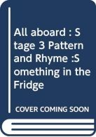 All aboard : Stage 3 Pattern and Rhyme :Something in the Fridge,