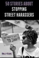 50 Stories about Stopping Street Harassers, Kearl, Holly, ISBN 0