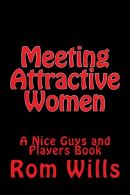 Meeting Attractive Women: A Nice Guys and Players Book, I