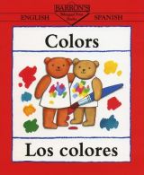 Colours: Los Colores (Bilingual First Books) (Bilingual First Books Spaans), Cl
