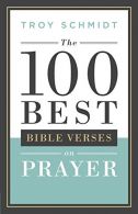 100 Best Bible ses on Prayer, Schmidt, Troy, ISBN 97807642175