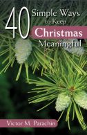 40 Simple Ways to Keep Christmas Meaningful, Parachin, REV Victor,