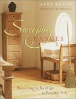 Sweeping Changes: Discovering the Joy of Zen in Eday Tasks, Thorp, Gary, Goo