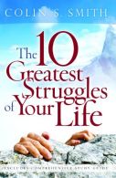 10 Greatest Struggles Of Your Life, The, Smith, Colin S., ISBN 0