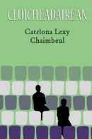 Cluicheadairean, Catriona Lexy Campbell, ISBN 0861525469