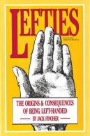 Lefties: The Origins & Consequences of Being Left-Handed, Fincher, Jack,