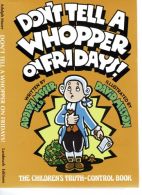 Don't Tell a Whopper on Fridays!: The Children's Truth-Control Book,