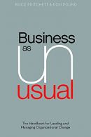Business As Unusual: Handbook for Managing and Supervising Organizational Change