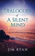 Dialogues: Dialogeues of the Silent Mind, Ryan, Mr Jim, ISB