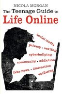 The Teenage Guide to Life Online, Morgan, Nicola, ISBN 978140637