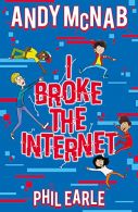 I Broke the Internet: Brilliantly funny book from bestselling author Andy McNab