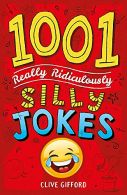 1001 Really Ridiculously Silly Jokes, Gifford, Clive, ISBN