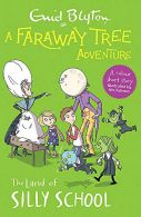 A Faraway Tree Adventure: The Land of Silly School: Colour Short Stories, Blyton