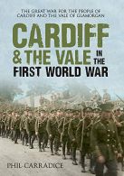 Cardiff & the Vale in the First World War, Phil Carradice, ISBN