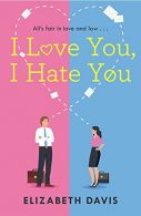 I Love You, I Hate You: All's fair in love and law in this irresistible enemies-