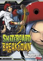 Sports Illustrated Kids Graphic Novels: Skateboard Breakdown,