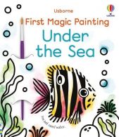 First Magic Painting Under the Sea, Abigail Wheatley, ISBN 14749