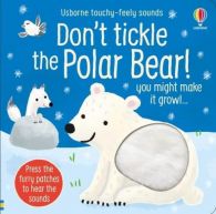 Don't Tickle the Polar Bear! (Touchy-feely sound books): 1,