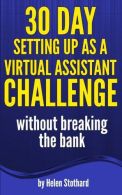 30 Day Setting up as a Virtual Assistant Challenge: Without breaking the bank, S