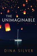 The Unimaginable, Silver, Dina, ISBN 1477824960