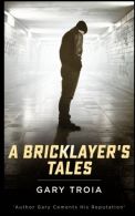 A Bricklayer's Tales: 1 (The Ray Dennis Series), Troia, Gar