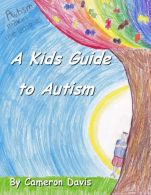 A Kid's Guide to Autism, Davis, Cameron, ISBN 1490534989