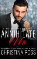 Annihilate Me, Vol. 2: Volume 2 (The Annihilate Me Series),