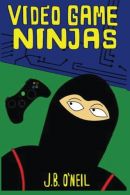 Video Game Ninjas: Volume 1, O'Neil, J.B., ISBN 1491250534