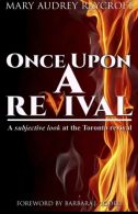 Once Upon a Revival...: A subjective look at the Toronto revival, Raycroft, Ma