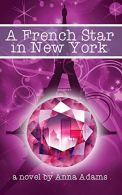 A Frans Star in New York: Volume 2 (The Frans Girl Series), Adams, Anna,