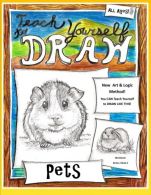 Teach Yourself to Draw - Pets: For Artists and Animals Los of All Ages: Volum