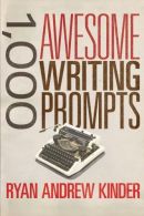 1,000 Awesome Writing Prompts, Kinder, Ryan Andrew, ISBN 9781500