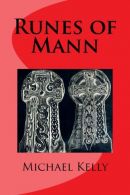 Runes of Mann, Kelly, Michael, ISBN 1502927004