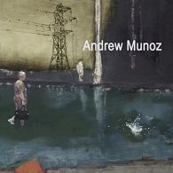 Andrew Munoz: Paintings 2007 - 2014: Volume 3 (The art of Andrew Munoz), Munoz,